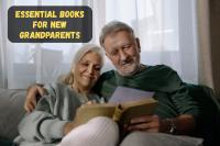 8 Essential Books for New Grandparents to Start the Journey Right