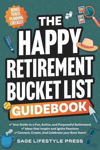 The Happy Retirement Bucket List Guidebook