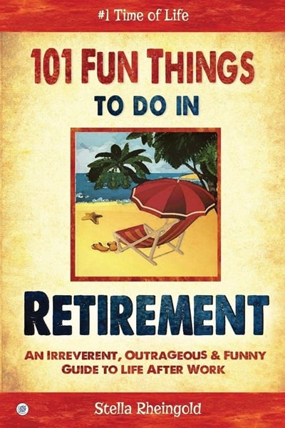 101 fun things to do in retirement book
